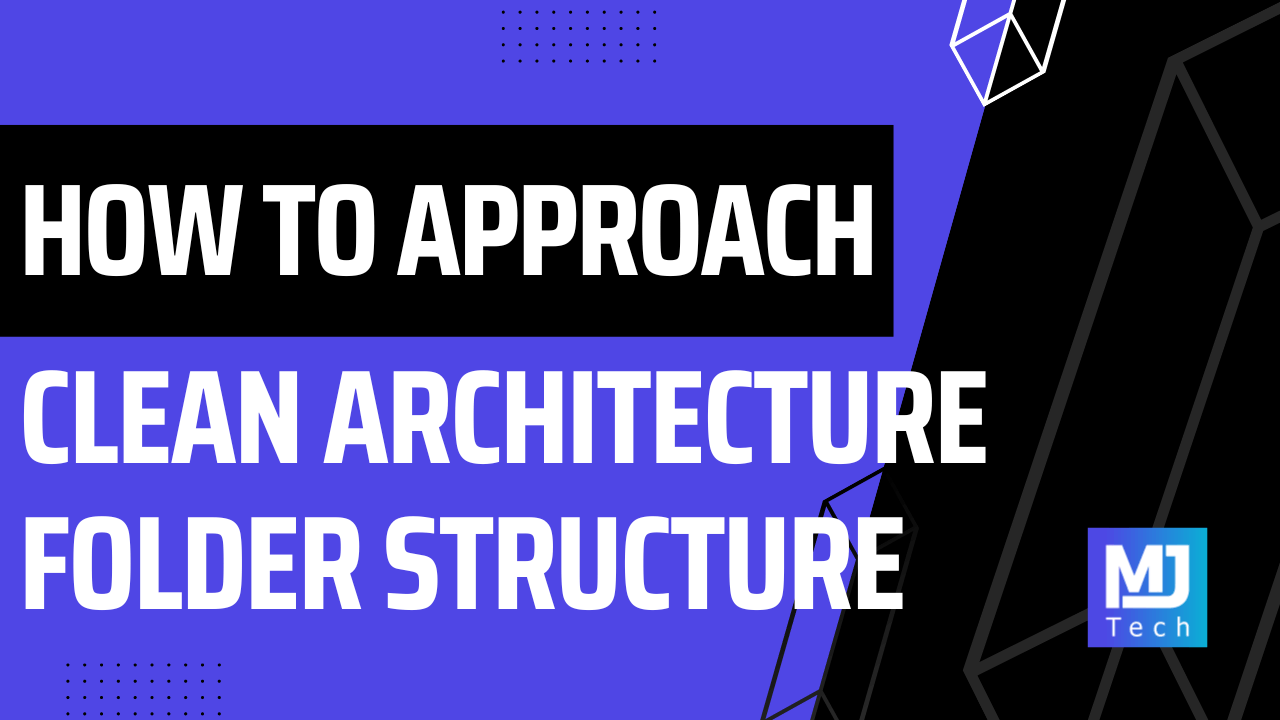 How To Approach Clean Architecture Folder Structure