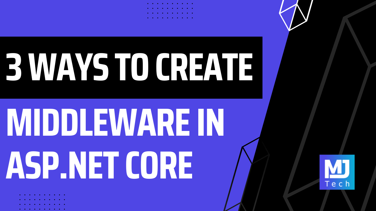 3 Ways To Create Middleware In ASP.NET Core