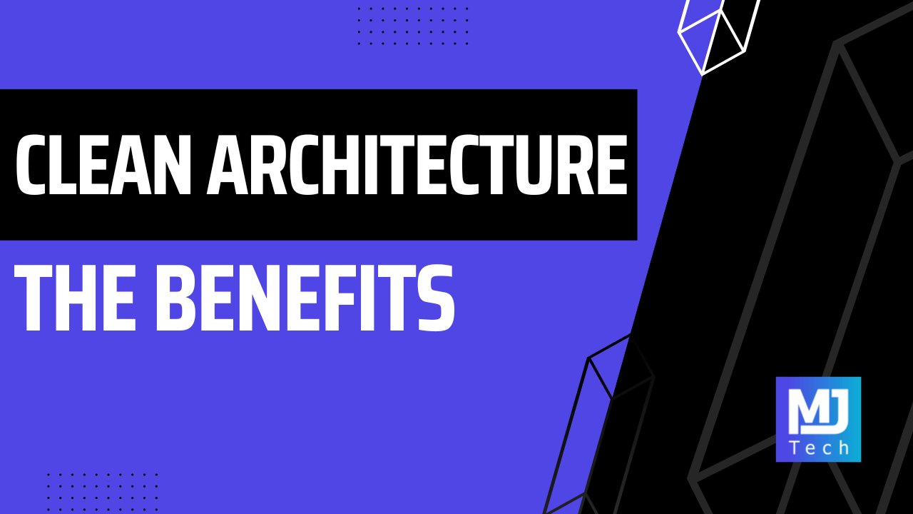 Clean Architecture And The Benefits Of Structured Software Design