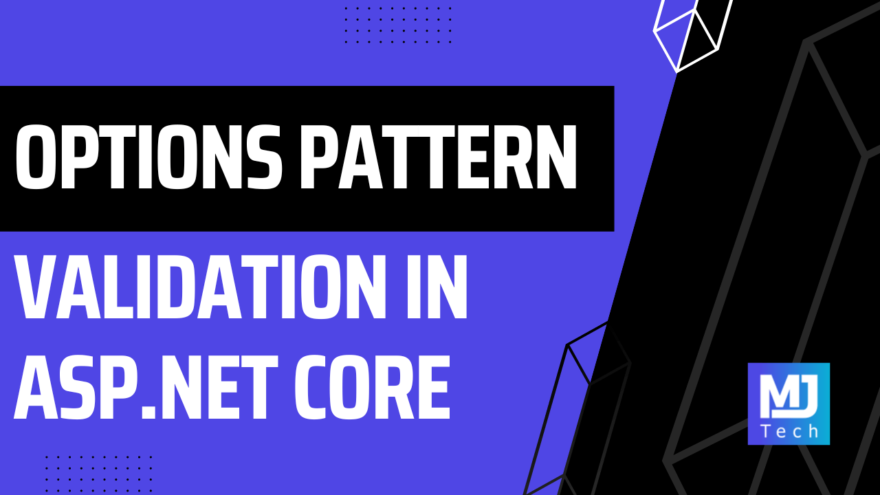 Adding Validation To The Options Pattern In ASP.NET Core