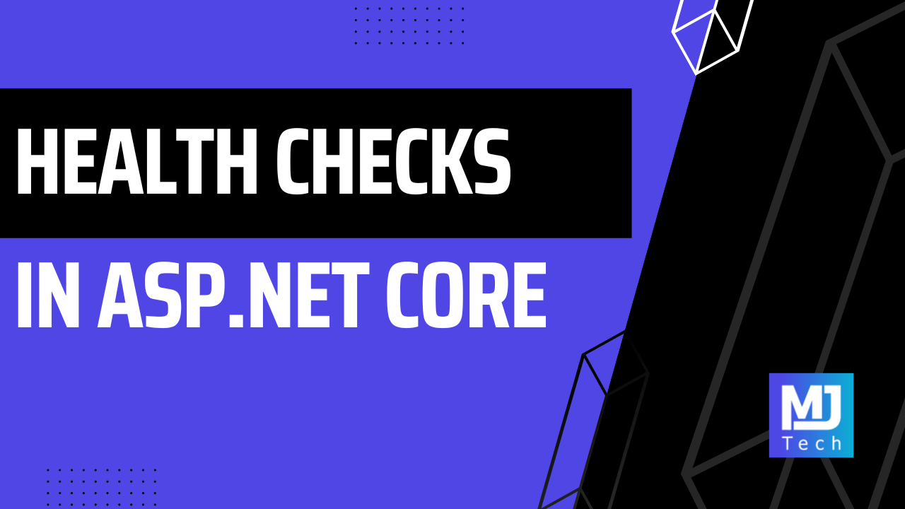 Health Checks In Core For Monitoring Your Applications