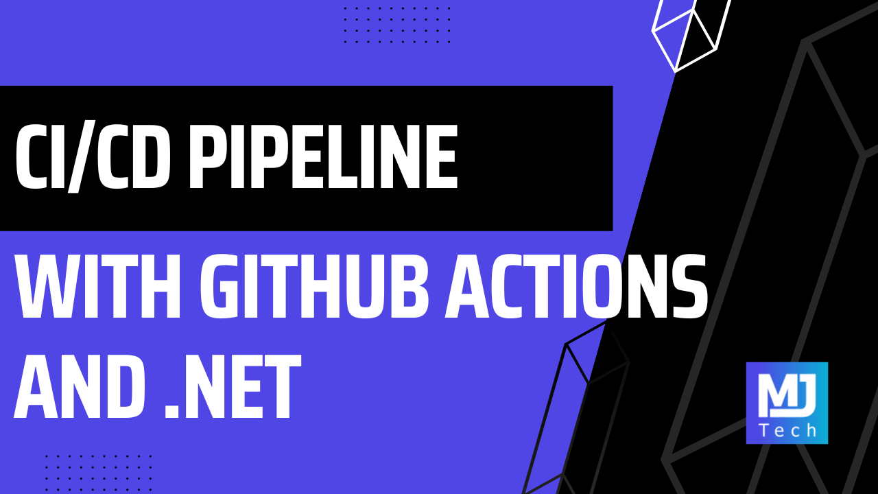 How To Build a CI/CD Pipeline With GitHub Actions And .NET