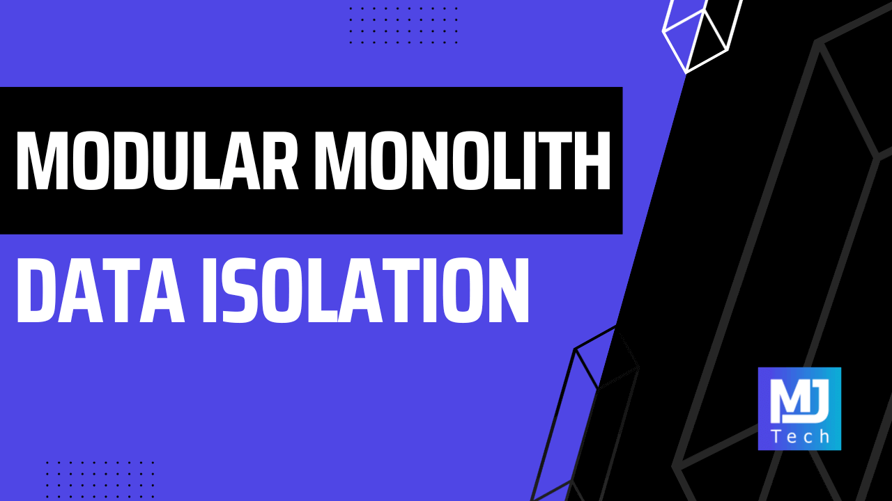Modular Monolith Data Isolation
