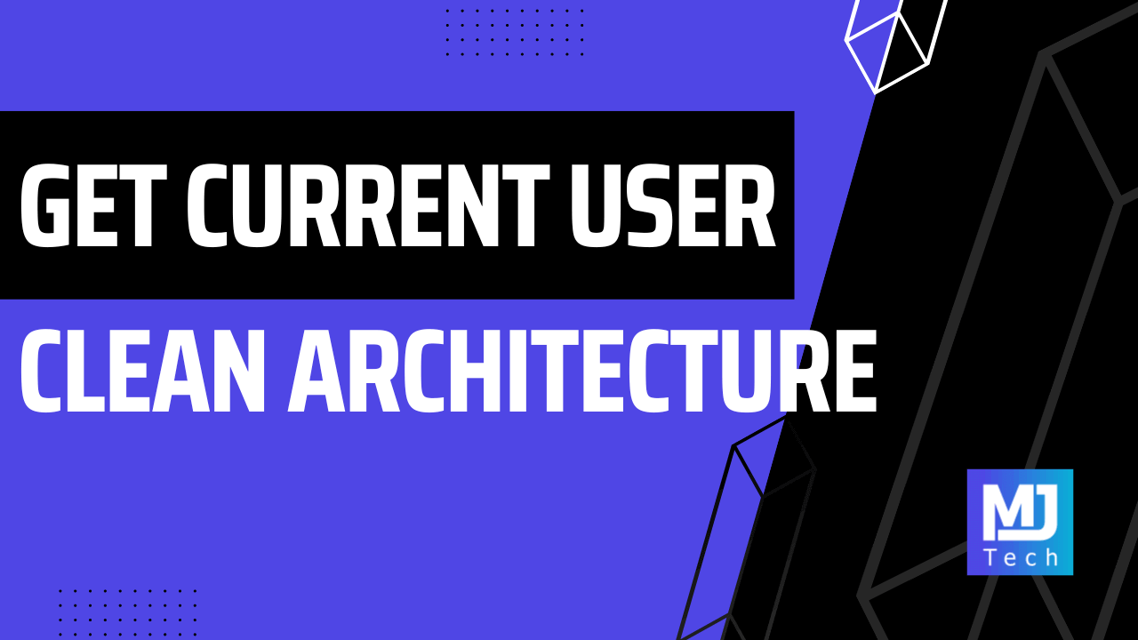 Getting the Current User in Clean Architecture