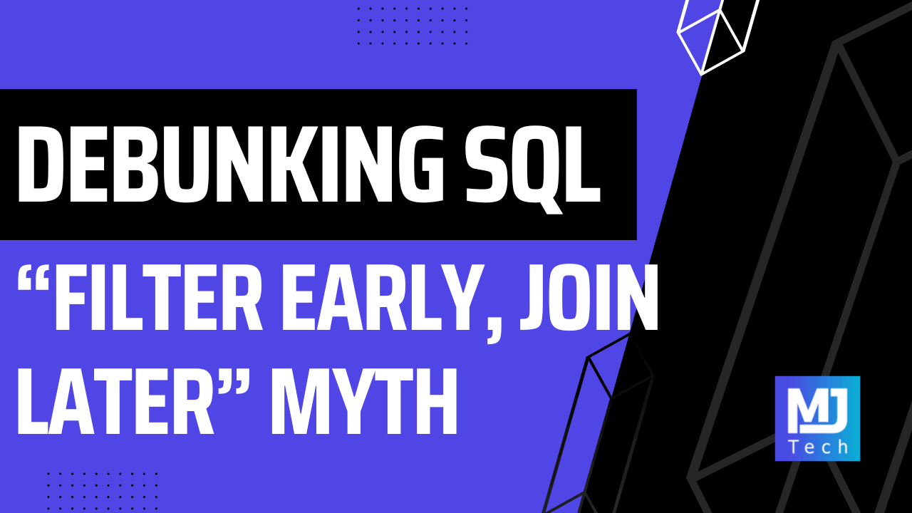 Debunking the "Filter Early, JOIN Later" SQL Performance Myth