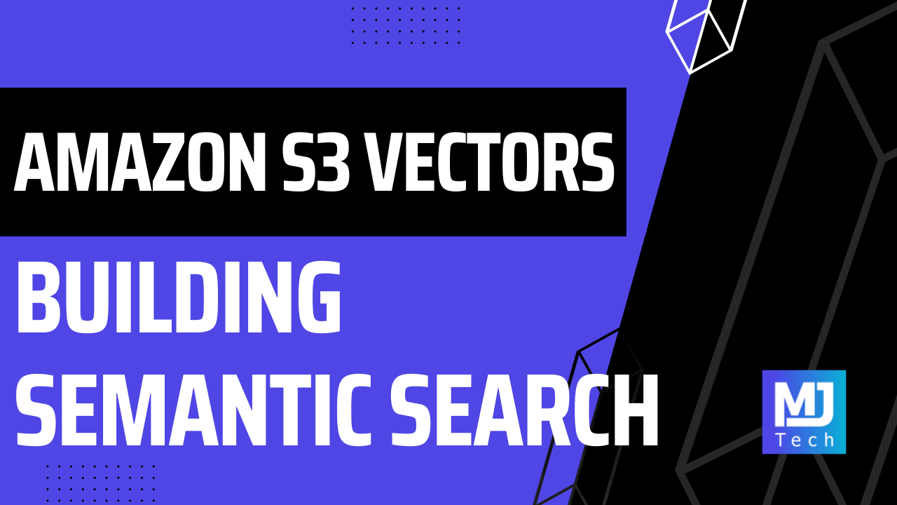 Building Semantic Search with Amazon S3 Vectors