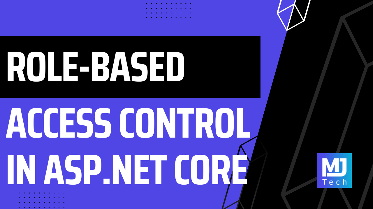 Building Secure APIs with Role-Based Access Control in ASP.NET Core