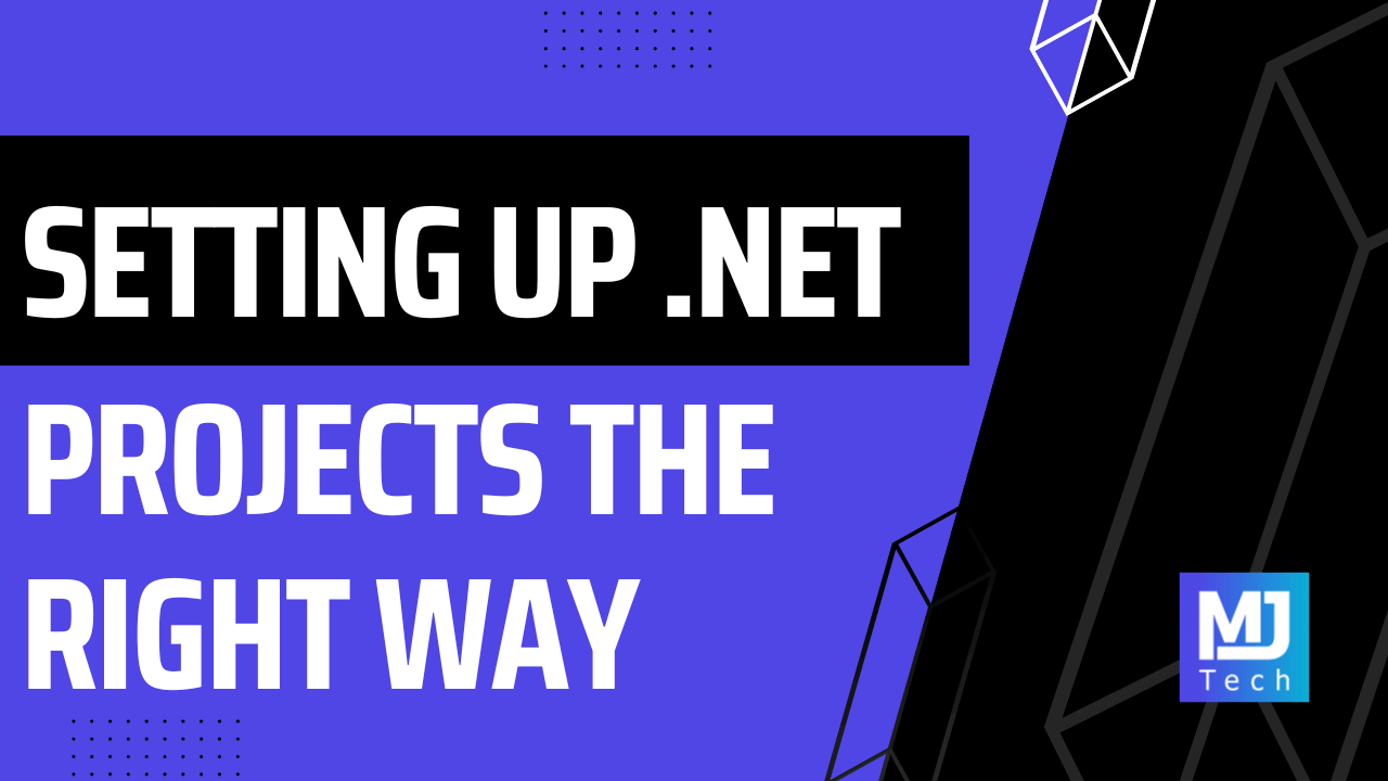 6 Steps for Setting Up a New .NET Project the Right Way