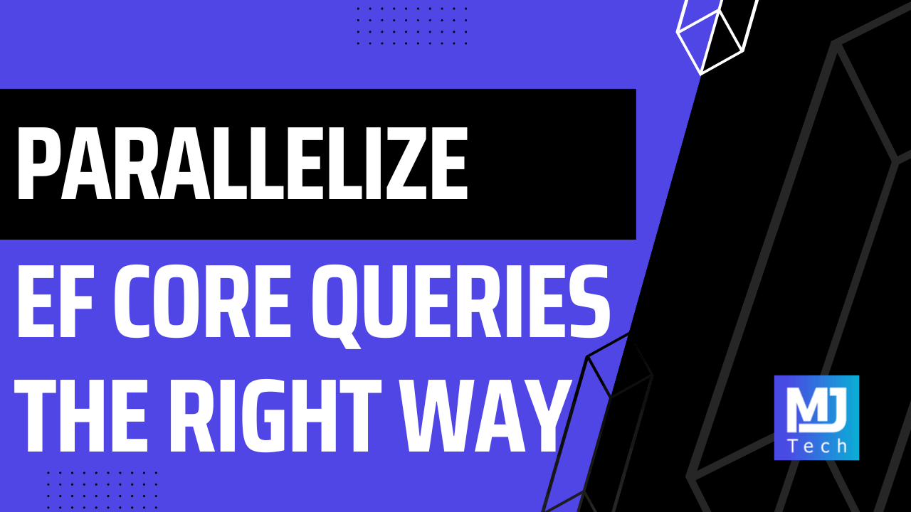 DbContext is Not Thread-Safe: Parallelizing EF Core Queries the Right Way