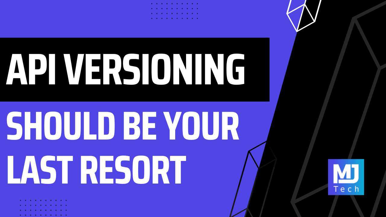API Versioning Should Be Your Last Resort